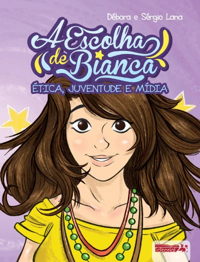 Capa do livro A Escolha de Bianca: Ética, Juventude e Mídia