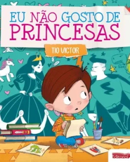 Eu Não Gosto de Princesas