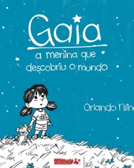 Gaia: A Menina Que Descobriu o Mundo