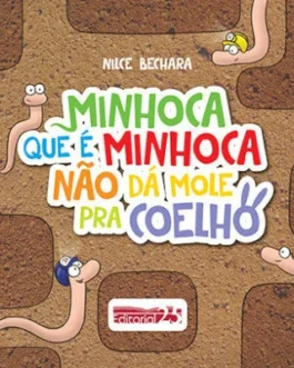 Minhoca Que É Minhoca Não Dá Mole Pra Coelho