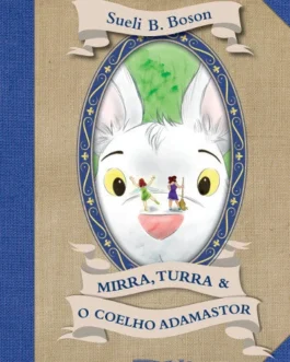 Mirra, Turra e o Coelho Adamastor