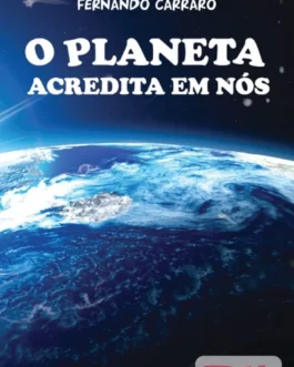 O Planeta Acredita em Nós